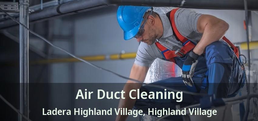 Air Duct Cleaning Ladera Highland Village, Highland Village - TX