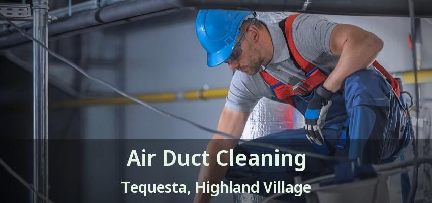 Air Duct Cleaning Tequesta, Highland Village - TX