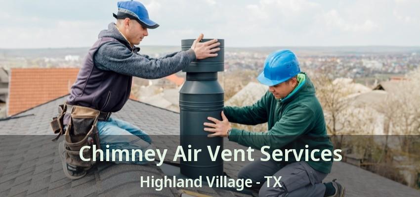 Chimney Air Vent Services Highland Village - TX