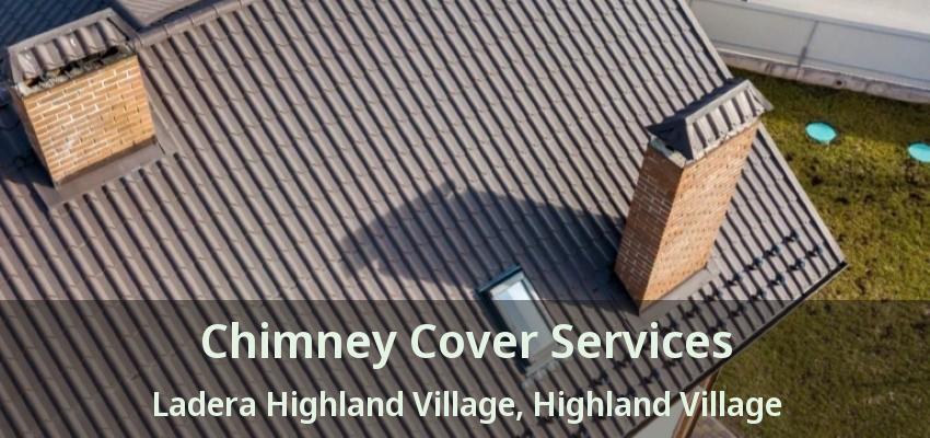 Chimney Cover Services Ladera Highland Village, Highland Village - TX