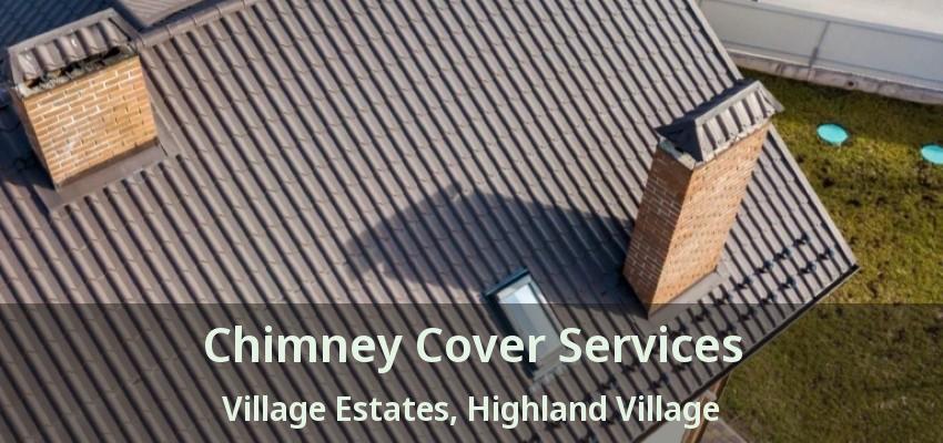 Chimney Cover Services Village Estates, Highland Village - TX