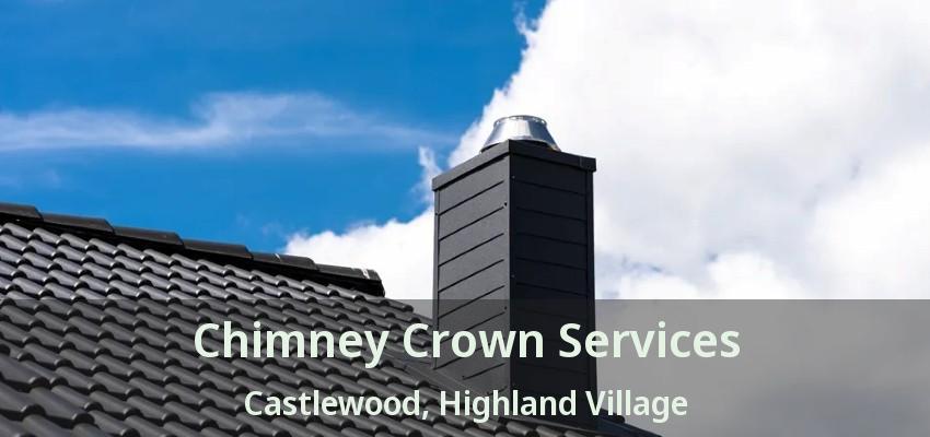 Chimney Crown Services Castlewood, Highland Village - TX