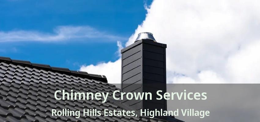 Chimney Crown Services Rolling Hills Estates, Highland Village - TX