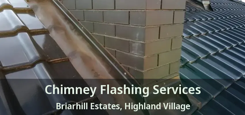 Chimney Flashing Services Briarhill Estates, Highland Village - TX