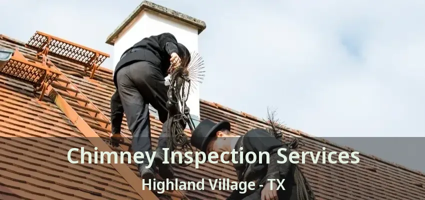 Chimney Inspection Services Highland Village - TX
