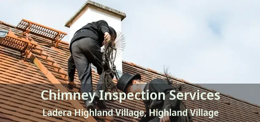 Chimney Inspection Services Ladera Highland Village, Highland Village - TX