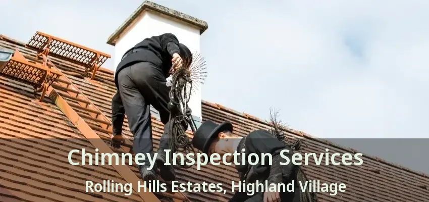 Chimney Inspection Services Rolling Hills Estates, Highland Village - TX