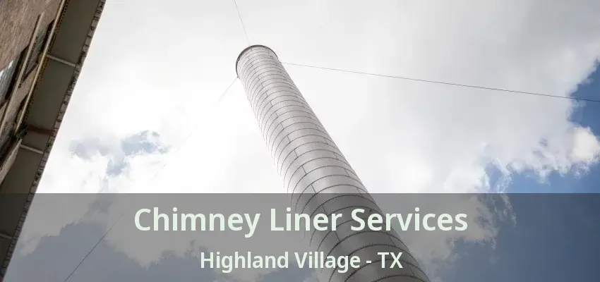 Chimney Liner Services Highland Village - TX
