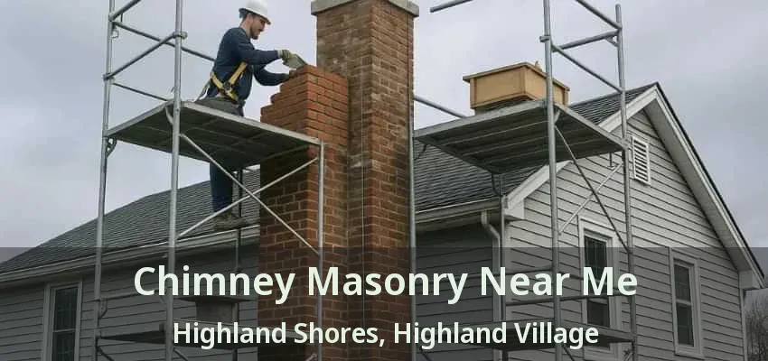 Chimney Masonry Near Me Highland Shores, Highland Village - TX