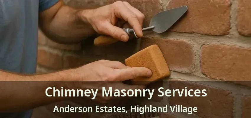 Chimney Masonry Services Anderson Estates, Highland Village - TX