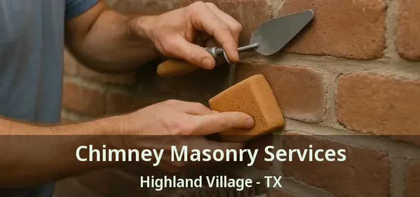 Chimney Masonry Services Highland Village - TX