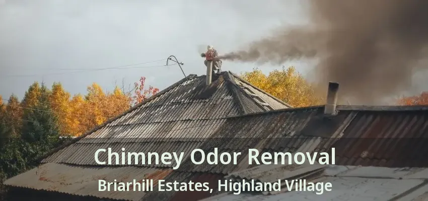 Chimney Odor Removal Briarhill Estates, Highland Village - TX