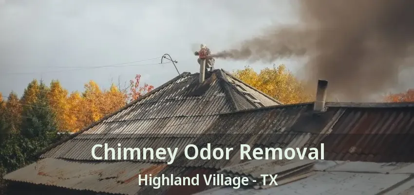 Chimney Odor Removal Highland Village - TX