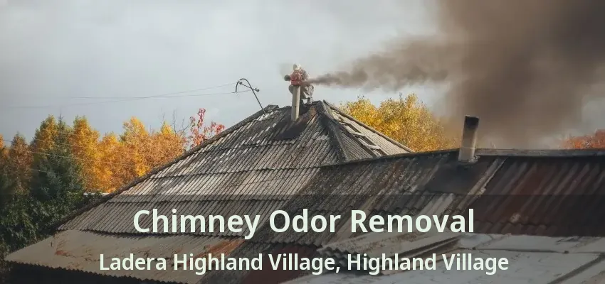 Chimney Odor Removal Ladera Highland Village, Highland Village - TX