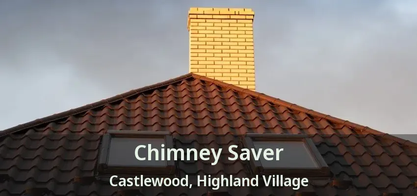 Chimney Saver Castlewood, Highland Village - TX