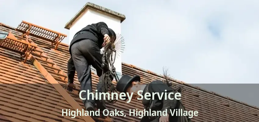 Chimney Service Highland Oaks, Highland Village - TX