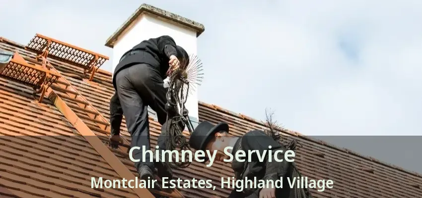 Chimney Service Montclair Estates, Highland Village - TX