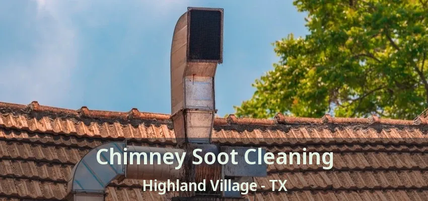 Chimney Soot Cleaning Highland Village - TX