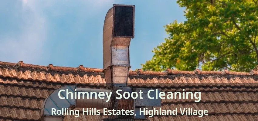 Chimney Soot Cleaning Rolling Hills Estates, Highland Village - TX