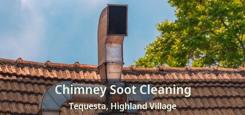 Chimney Soot Cleaning Tequesta, Highland Village - TX