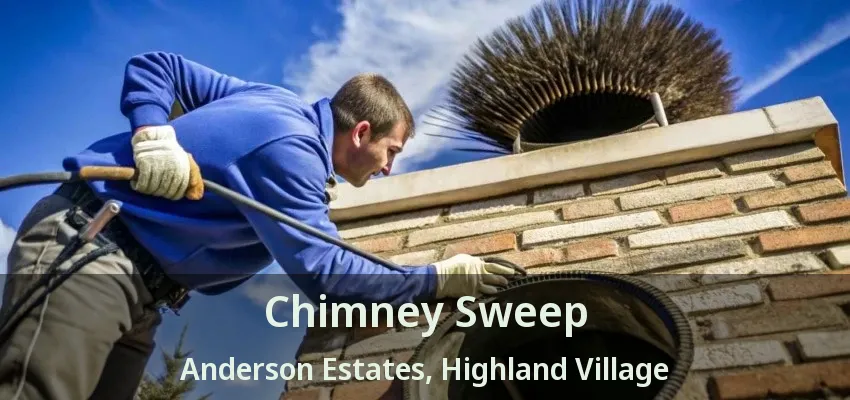 Chimney Sweep Anderson Estates, Highland Village - TX