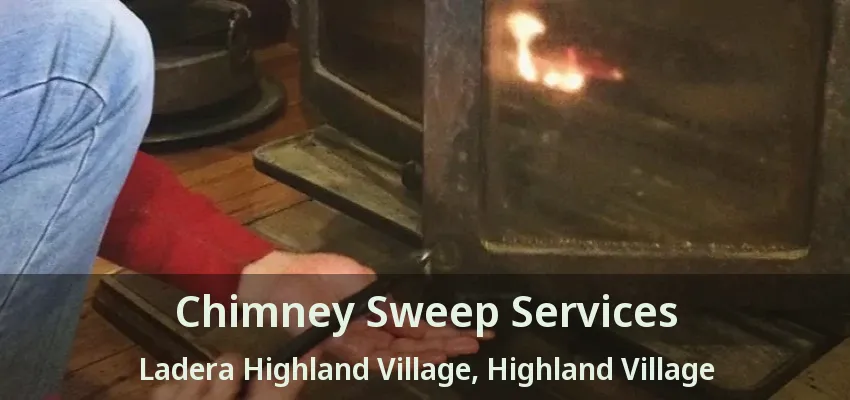 Chimney Sweep Services Ladera Highland Village, Highland Village - TX