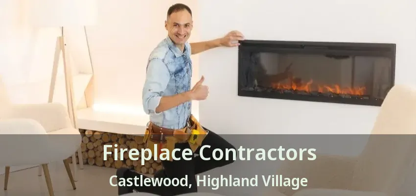 Fireplace Contractors Castlewood, Highland Village - TX