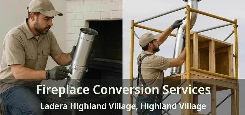 Fireplace Conversion Services Ladera Highland Village, Highland Village - TX