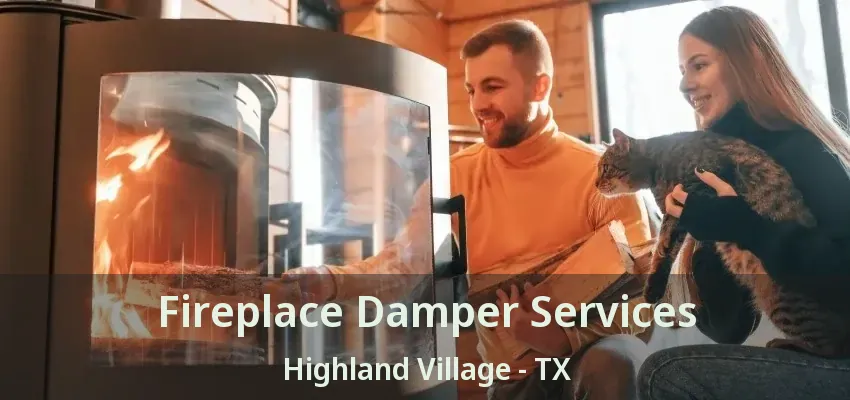 Fireplace Damper Services Highland Village - TX