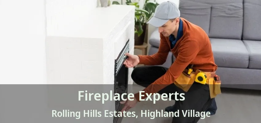 Fireplace Experts Rolling Hills Estates, Highland Village - TX