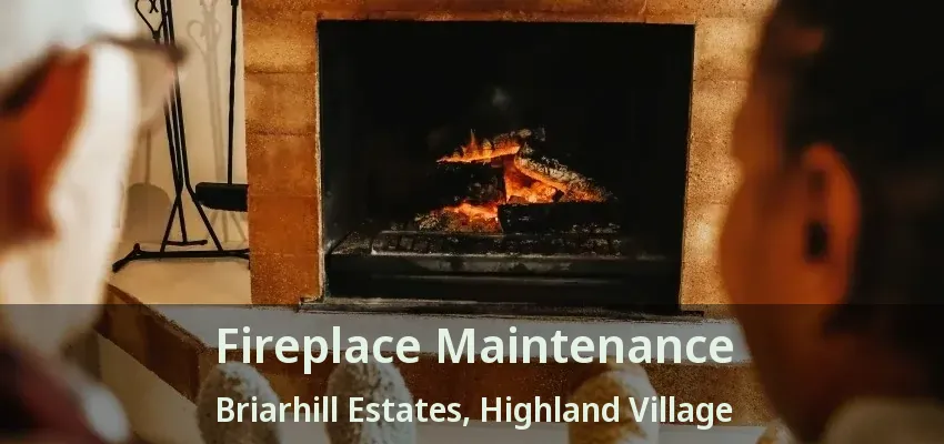 Fireplace Maintenance Briarhill Estates, Highland Village - TX