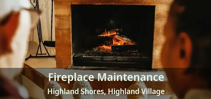 Fireplace Maintenance Highland Shores, Highland Village - TX