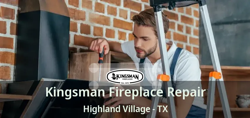 Kingsman Fireplace Repair Highland Village - TX