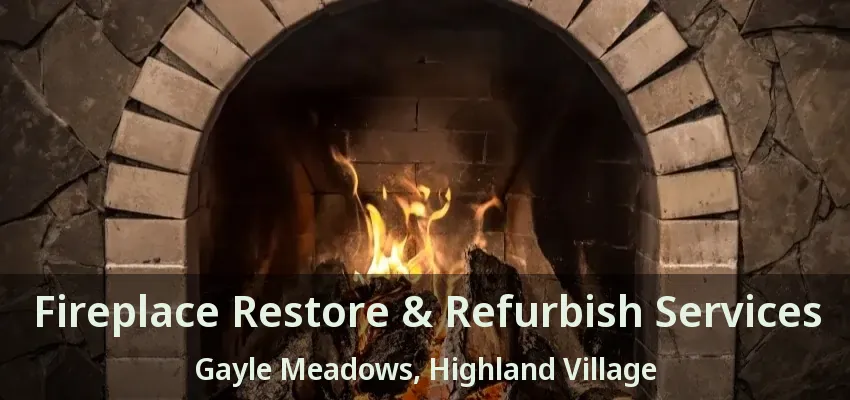Fireplace Restore & Refurbish Services Gayle Meadows, Highland Village - TX