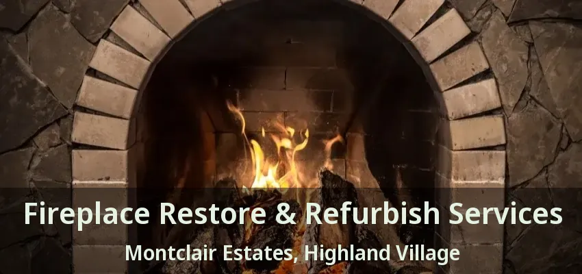 Fireplace Restore & Refurbish Services Montclair Estates, Highland Village - TX