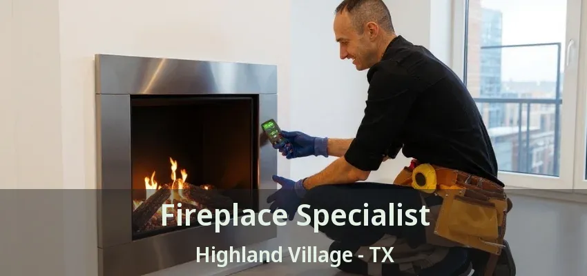 Fireplace Specialist Highland Village - TX
