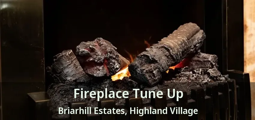Fireplace Tune Up Briarhill Estates, Highland Village - TX