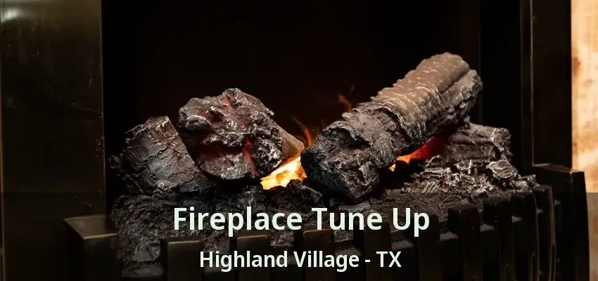 Fireplace Tune Up Highland Village - TX