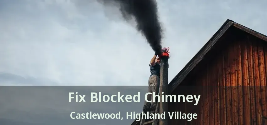 Fix Blocked Chimney Castlewood, Highland Village - TX