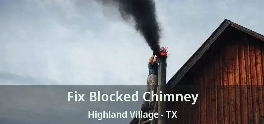 Fix Blocked Chimney Highland Village - TX