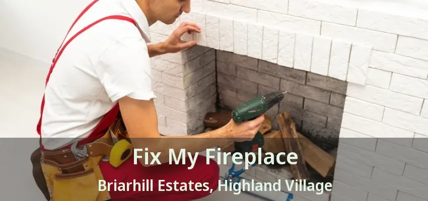 Fix My Fireplace Briarhill Estates, Highland Village - TX
