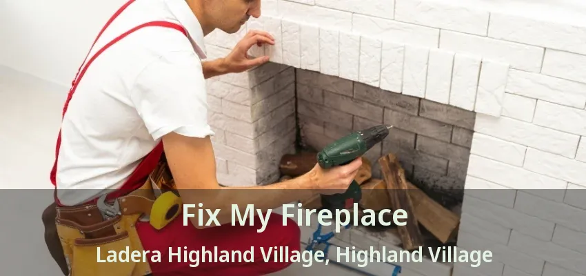 Fix My Fireplace Ladera Highland Village, Highland Village - TX
