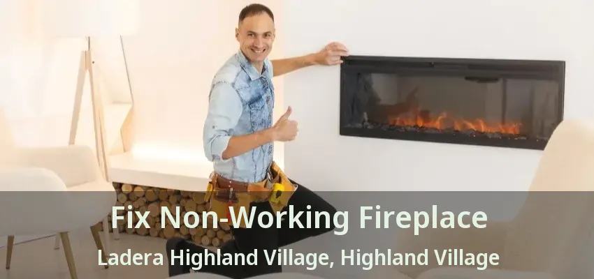 Fix Non-Working Fireplace Ladera Highland Village, Highland Village - TX
