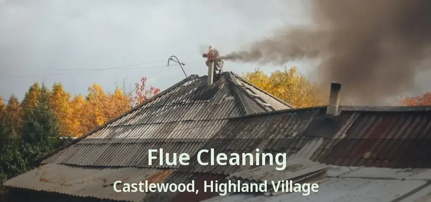 Flue Cleaning Castlewood, Highland Village - TX