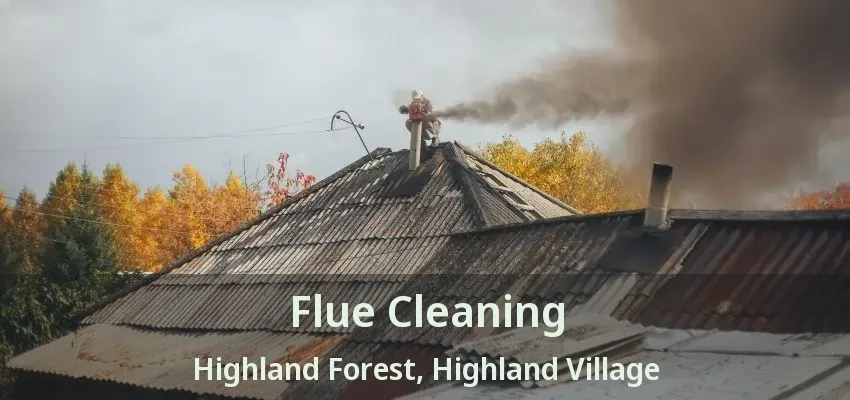 Flue Cleaning Highland Forest, Highland Village - TX