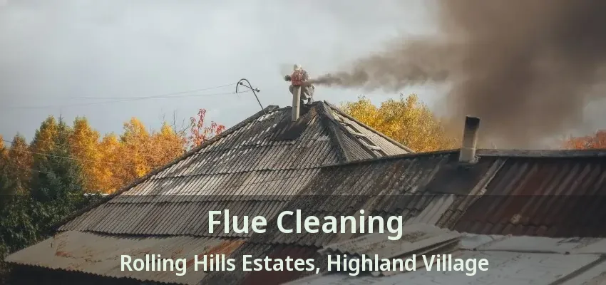 Flue Cleaning Rolling Hills Estates, Highland Village - TX