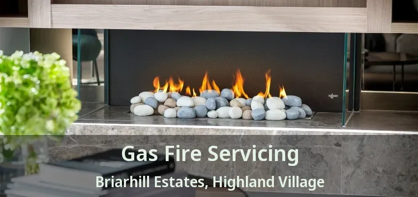 Gas Fire Servicing Briarhill Estates, Highland Village - TX