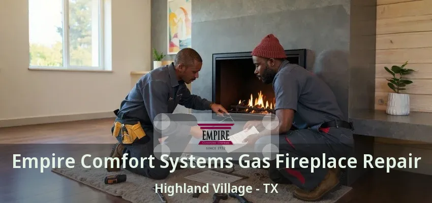 Empire Comfort Systems Gas Fireplace Repair Highland Village - TX