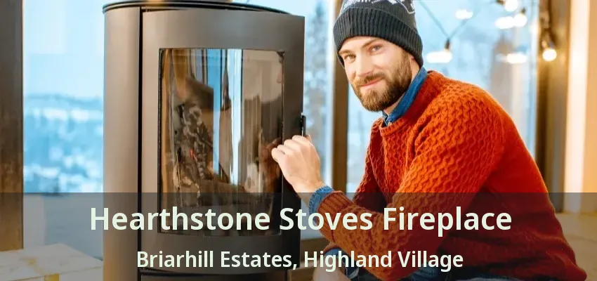Hearthstone Stoves Fireplace Briarhill Estates, Highland Village - TX