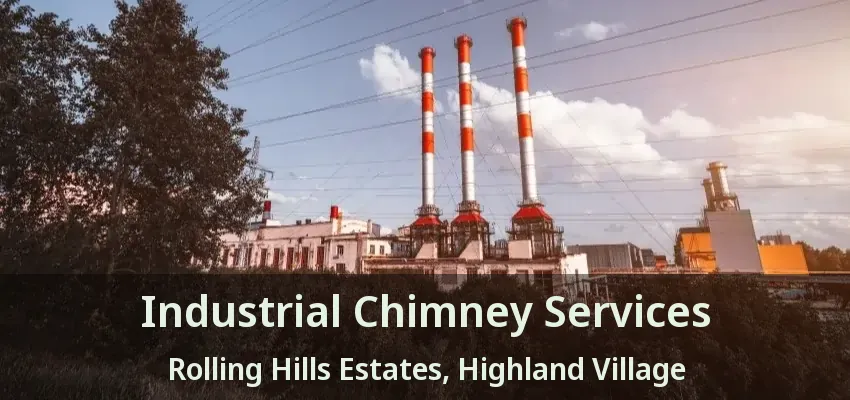 Industrial Chimney Services Rolling Hills Estates, Highland Village - TX